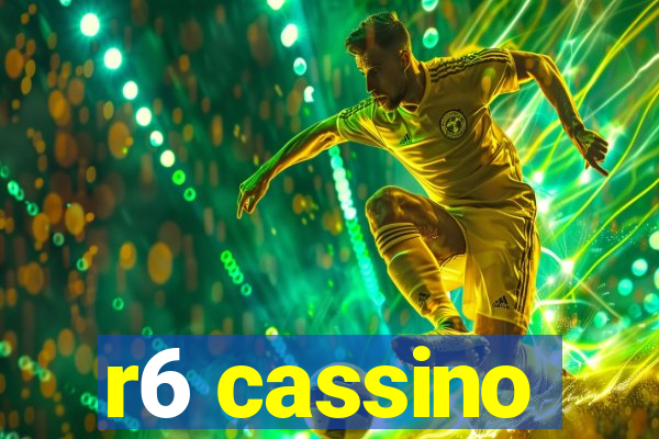 r6 cassino